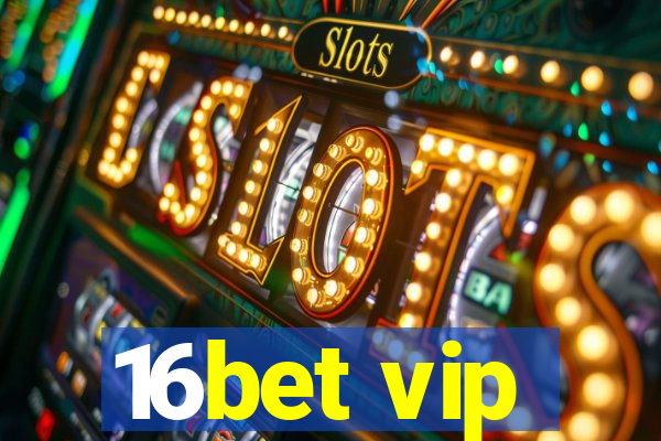 16bet vip